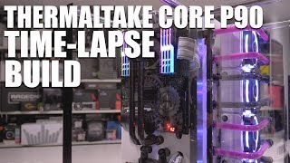 Custom Thermaltake Core P90 TimeLapse Build [upl. by Avaria]