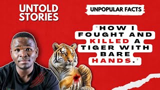 The Man Who Killed A Tiger With His Hands [upl. by Preuss]