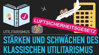 Stärken und Schwächen des Utilitarismus Luftsicherheitsgesetz [upl. by Meghan]