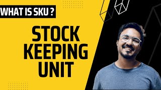 SKU  Stock Keeping Unit [upl. by Nairrad632]