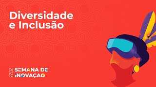 Inovação Diversidade Equidade e Inclusão na Gestão Pública  Semana de Inovação 2023 [upl. by Oynotna536]