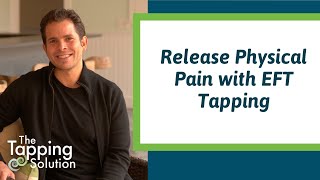 How to Use EFT Tapping for Pain Relief  Nick Ortner  The Tapping Solution [upl. by Essej527]