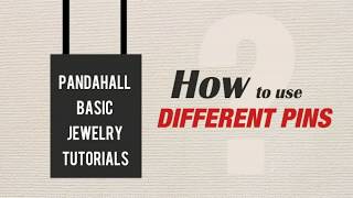 PandaHall Basic Jewelry Tutorials How to Use Different Pins [upl. by Yrennalf3]