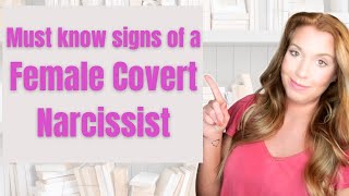 Must Know Signs of a Female Covert Narcissist [upl. by Onirefez]