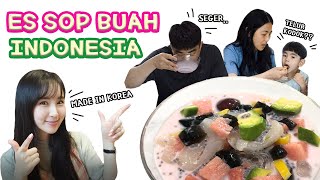 REAKSI KELUARGA KOREA SHOCK😱COBA ES SOP BUAH INDONESIA [upl. by Oicirtap405]