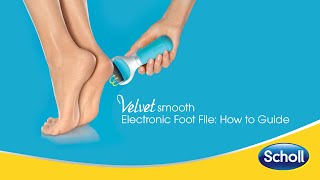 The Scholl Velvet Smooth Electronic Foot File How to Guide [upl. by Asylla]