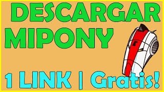 DESCARGAR E INSTALAR MIPONY PORTABLE FULL ESPAÑOL [upl. by Studner]