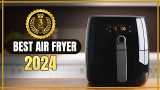 Unveiling 2024s Top 3 Best Air Fryers  MustHave Kitchen Gadgets [upl. by Gabrielle]