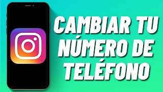 Cómo cambiar tu número de teléfono en Instagram [upl. by Naro]