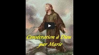 Consécration à Dieu par Marie  Introduction [upl. by Hildagarde]