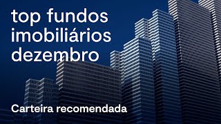 FUNDOS IMOBILIÁRIOS para investir em dezembro 2021  Carteira recomendada [upl. by Suhail]