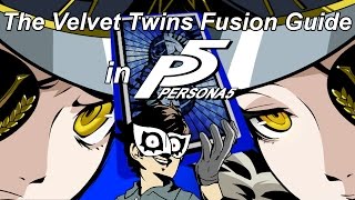 The Easiest Fusion Guide for the Velvet Room Twins The Strength NOT FOR ROYAL [upl. by Nevah]