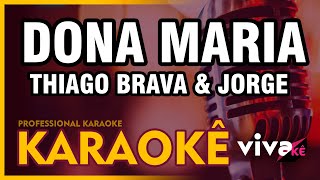 KARAOKÊ  Dona Maria  Thiago Brava amp Jorge 🎤 [upl. by Cyma]