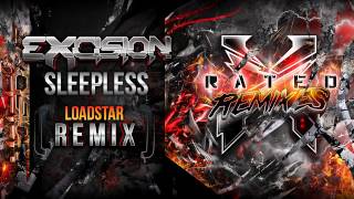 Excision  Sleepless Loadstar Remix  X Rated Remixes [upl. by Gazo]