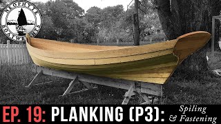 Ep 19  Planking part 3 Spiling  Fastening [upl. by Tuesday]