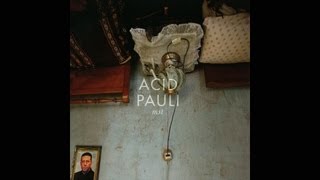 Acid Pauli  A Clone Is A Clone [upl. by Iosep]