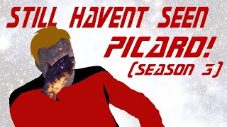 Still Havent Seen Star Trek Picard Season 3 [upl. by Eatnoled779]