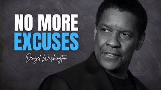 NO MORE EXCUSES  Powerful Speech inspired by Denzel Washington  Motivational amp Inspirational Video [upl. by Lulu]