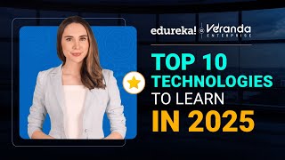 Top 10 Technologies To Learn In 2025  Top Trending Technologies in 2025  Edureka [upl. by Yrian]