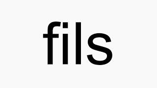 How to pronounce fils [upl. by Kareem]