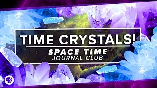 Time Crystals [upl. by Weight]