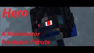 『Hero』A Rainimator Fractures Tribute [upl. by Atinot]