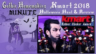 Kmart Halloween 2018 Review and Rubber Clucker Award  Gothic Homemaking Minute [upl. by Aninahs]