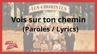 Les Choristes  Vois sur ton chemin Paroles  Lyrics Video Sub Eng [upl. by Kai]