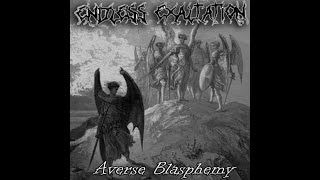 ENDLESS EXALTATION  averse blasphemy [upl. by Alahcim]