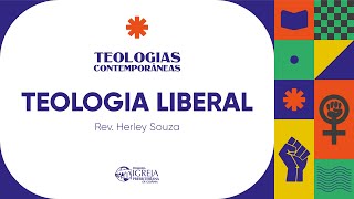 Teologia Liberal  Teologias Contemporâneas Rev Herley Souza [upl. by Maressa]