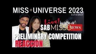 MISS UNIVERE 2023 Preliminary Competition Reacción Con MISSOLATINO LIVE [upl. by Leizo303]