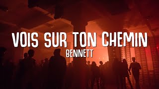 BENNETT  Vois sur ton chemin Techno Mix LYRICS [upl. by Trow]