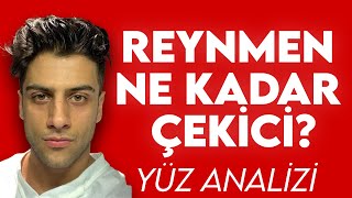 REYNMEN NE KADAR ÇEKİCİ  YÜZ ANALİZİ [upl. by Arber126]