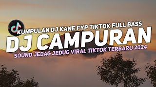 DJ CAMPURAN VIRAL TIK TOK 2024 JEDAG JEDUG FULL BASS TERBARU [upl. by Golub152]