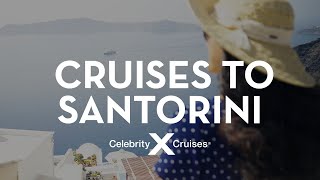 Discover Santorini with Celebrity Cruises [upl. by Ehcnalb]