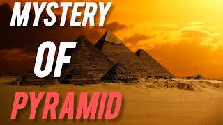 Mystery of Ancient Pyramid  The Great Pyramid of Giza [upl. by Anirahtak]