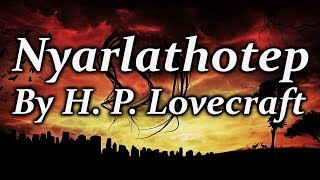 quotNyarlathotepquot By H P Lovecraft  MampF Audiobook [upl. by Anavi]