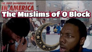 The Muslims of O Block Most Dangerous Place in The World REACTION [upl. by Nylirej]