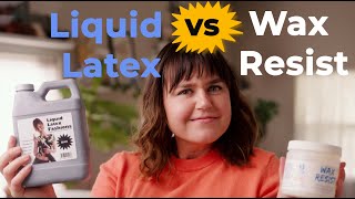 Should I use Liquid Latex or Wax Resist [upl. by Holli]