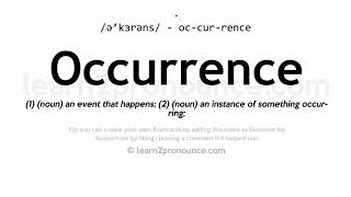 Pronunciation of Occurrence  Definition of Occurrence [upl. by Eceirahs]