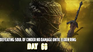 defeating soul of cinder everyday no hit until Elden Ring is releasedday60lorian greatsword [upl. by Assenab]