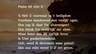 Psalm 63 vers 1 2 en 3  O God Gij zijt mijn toeverlaat [upl. by Waly137]