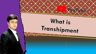 What is Transshipment [upl. by Hilton]