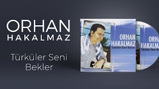 Orhan Hakalmaz  Türküler Seni Bekler [upl. by Ikcir615]