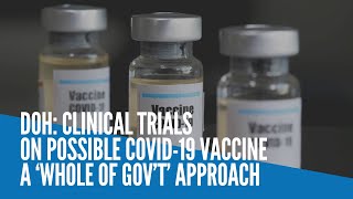 DOH Clinical trials on possible COVID19 vaccine a ‘whole of gov’t’ approach [upl. by Anihpesoj292]