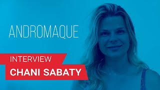 ANDROMAQUE ✶ ENTRETIEN AVEC CHANI SABATY [upl. by Aes]