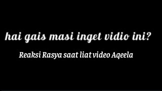 Reaksi Rasya Hidayah Melihat Video IG Aqeela Calista [upl. by Anura]