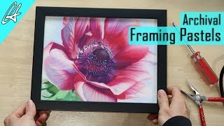 How to Frame Pastels like a Pro [upl. by Adlanor790]