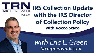 Tax Rep Network  Ep 150  IRS Collection Update with the IRS Director of Collection Policy [upl. by Emmi]