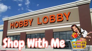 SHOP WITH ME AT HOBBY LOBBY 52124 [upl. by Gilbye]